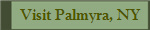  Visit Palmyra, NY